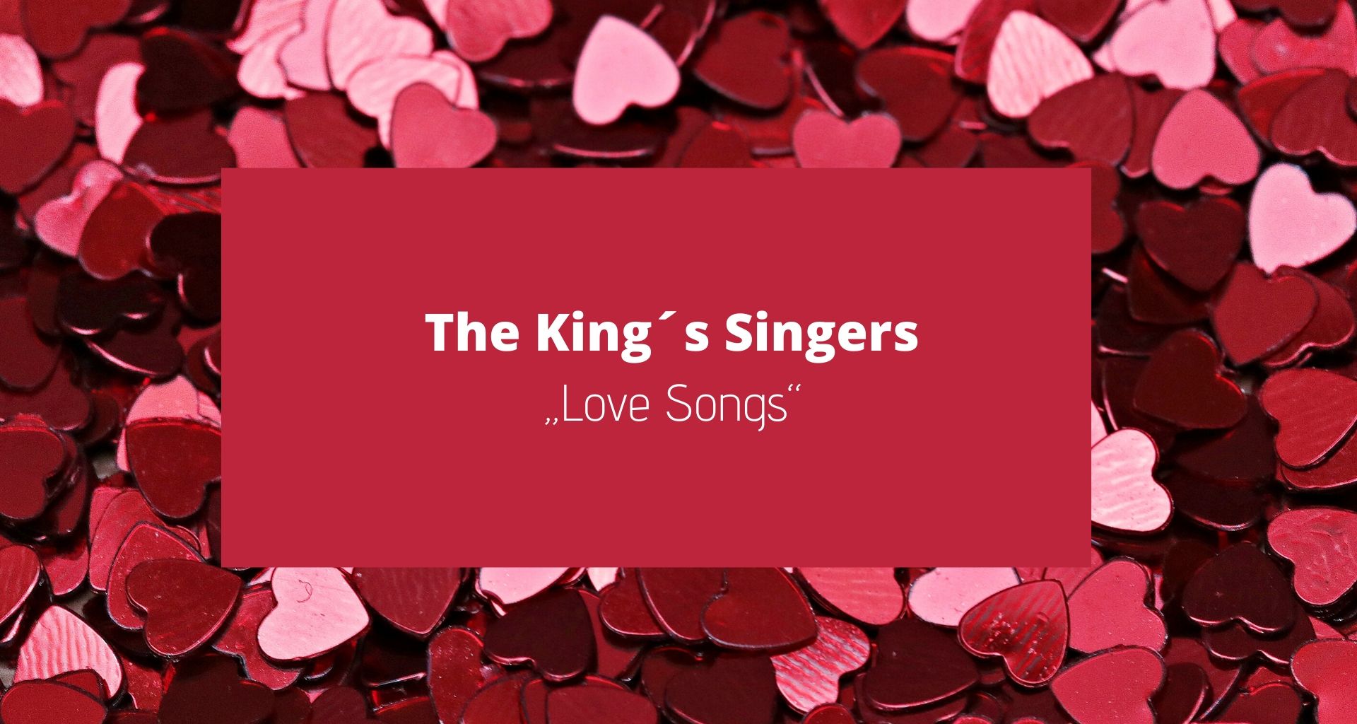 Top Event - The King´s Singers – „Love Songs“